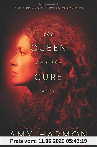 Amy Harmon The Queen And The Cure (The Bird And The Sword Chronicles)