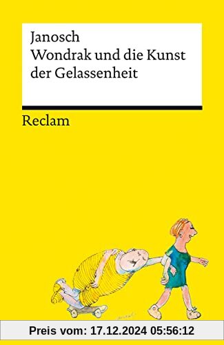 Wondrak und die Kunst der Gelassenheit | Philosophische Lebensweisheiten von Janoschs Kultfigur Herrn Wondrak | Reclams 