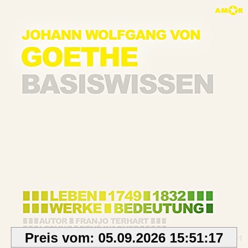 Johann Wolfgang von Goethe - Basiswissen