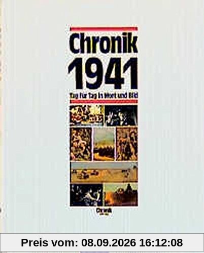 Chronik, Chronik 1941 (Chronik / Bibliothek des 20. Jahrhunderts. Tag für Tag in Wort und Bild)