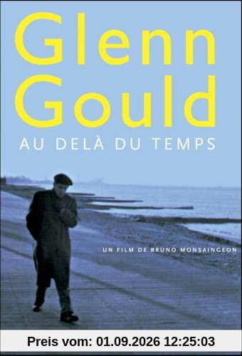 GLENN GOULD AU DELA DU TEMPS