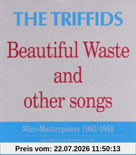 The Triffids Beautiful Waste And Other Songs