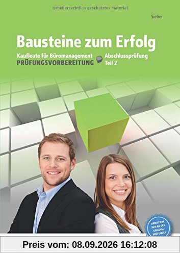 Bausteine zum Erfolg: Kaufleute für Büromanagement - Gestreckte Abschlussprüfung Teil 2: Arbeitsheft