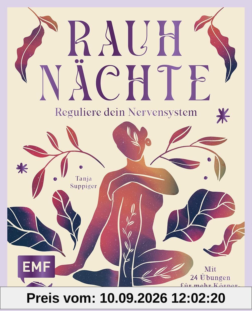 Rauhnächte – Reguliere dein Nervensystem und schaffe die Basis für persönliches Wachstum: Mit 24 Übungen für mehr Körperbewusstsein von der ersten Sperrnacht bis zur letzten Rauhnacht