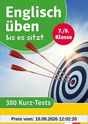 Klett Englisch üben bis es sitzt 7./8. Klasse: 380 Kurz-Tests (Klett Üben bis es sitzt)