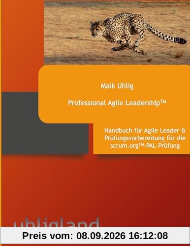 Professional Agile Leadership: Handbuch und Prüfungsvorbereitung für die PAL-Prüfung