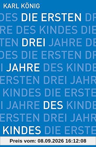 Die ersten drei Jahre des Kindes: Erwerb des aufrechten Ganges, Erlernen der Muttersprache, Erwachen des Denkens