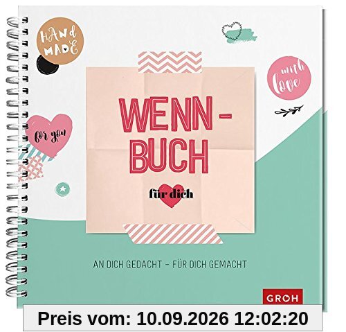 Wenn-Buch für dich – An dich gedacht – Für dich gemacht: GROH Erinnerungsalbum
