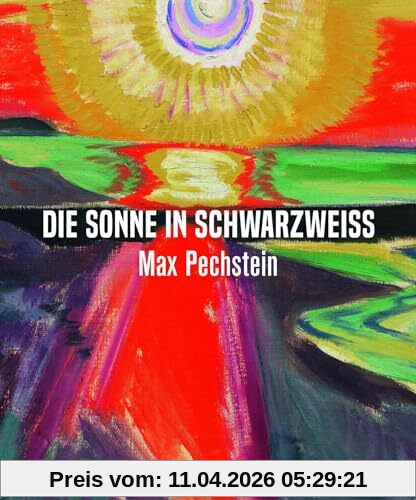 Max Pechstein - Die Sonne in Schwarzweiß