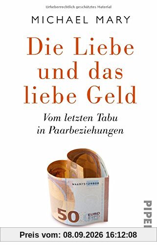 Die Liebe und das liebe Geld: Vom letzten Tabu in Paarbeziehungen