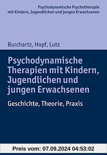 Psychodynamische Therapien mit Kindern, Jugendlichen und jungen Erwachsenen: Geschichte, Theorie, Praxis (Psychodynamisc