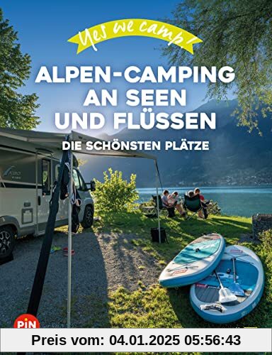 Yes we camp! Alpen-Camping an Seen und Flüssen: Die schönsten Plätze am Wasser (Yes we camp! ADAC Camping)