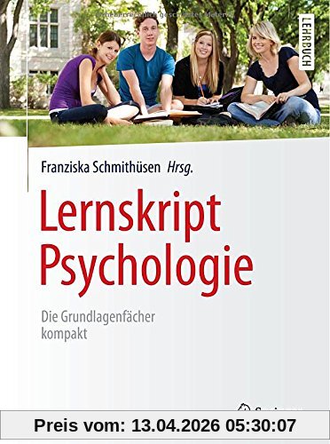 Lernskript Psychologie: Die Grundlagenfächer kompakt (Springer-Lehrbuch)