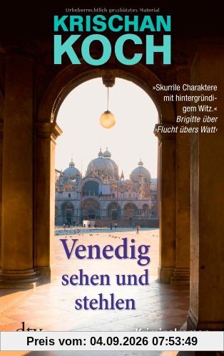 Venedig sehen und stehlen: Kriminalroman