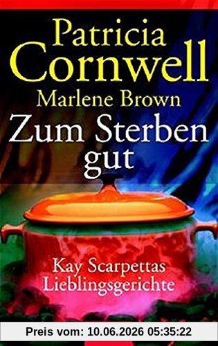 Zum Sterben gut: Kay Scarpettas Lieblingsgerichte