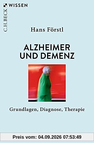 Alzheimer und Demenz: Grundlagen, Diagnose, Therapie