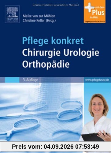 Pflege konkret Chirurgie Orthopädie Urologie: mit www.pflegeheute.de-Zugang