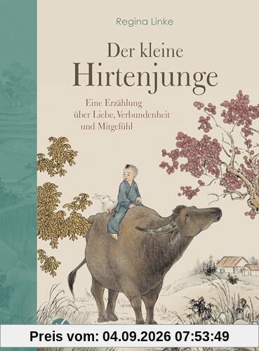 Der kleine Hirtenjunge: Eine Erzählung über Liebe, Verbundenheit und Mitgefühl