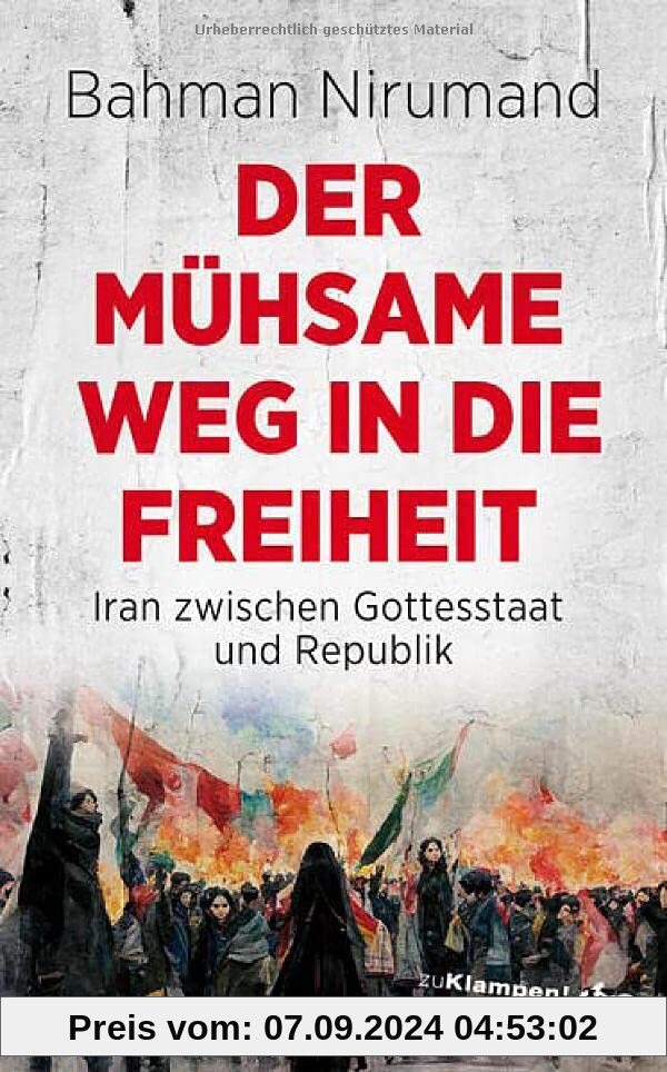 Der mühsame Weg in die Freiheit: Iran zwischen Gottesstaat und Republik