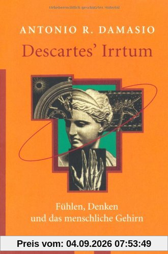 Descartes' Irrtum: Fühlen, Denken und das menschliche Gehirn