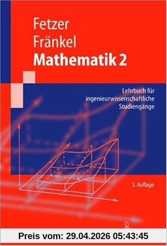 Mathematik 2: Lehrbuch für ingenieurwissenschaftliche Studiengänge (Springer-Lehrbuch)
