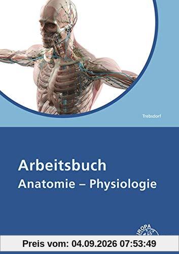 Arbeitsbuch Anatomie - Physiologie