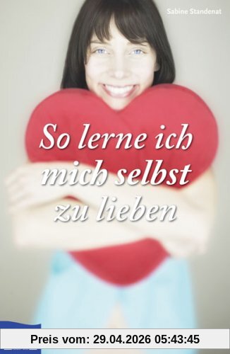 So lerne ich mich selbst zu lieben