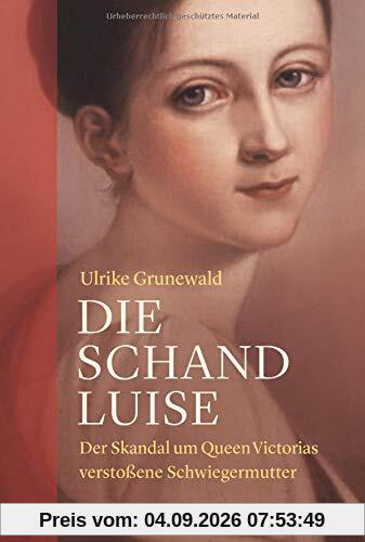 Die Schand-Luise: Der Skandal um Queen Victorias verstoßene Schwiegermutter