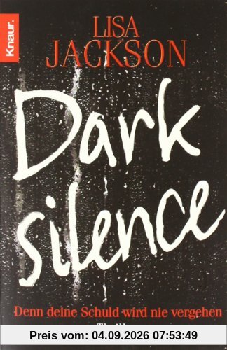 Dark Silence: Denn deine Schuld wird nie vergehen. Thriller