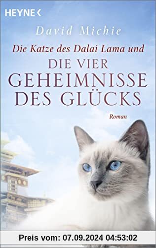 Die Katze des Dalai Lama und die vier Geheimnisse des Glücks: Roman. - Band 4 der Romanreihe (Romanreihe Katze des Dalai