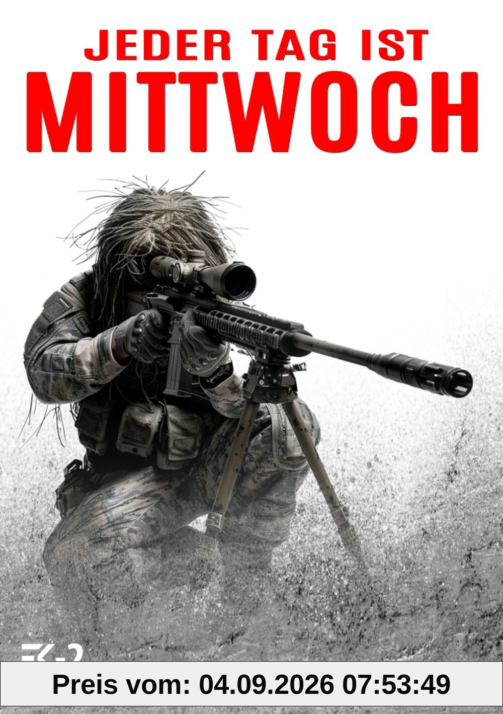 Jeder Tag ist Mittwoch: Ein kompakter Militär-Thriller (Die Kris Jäger Veteranen-Romane)