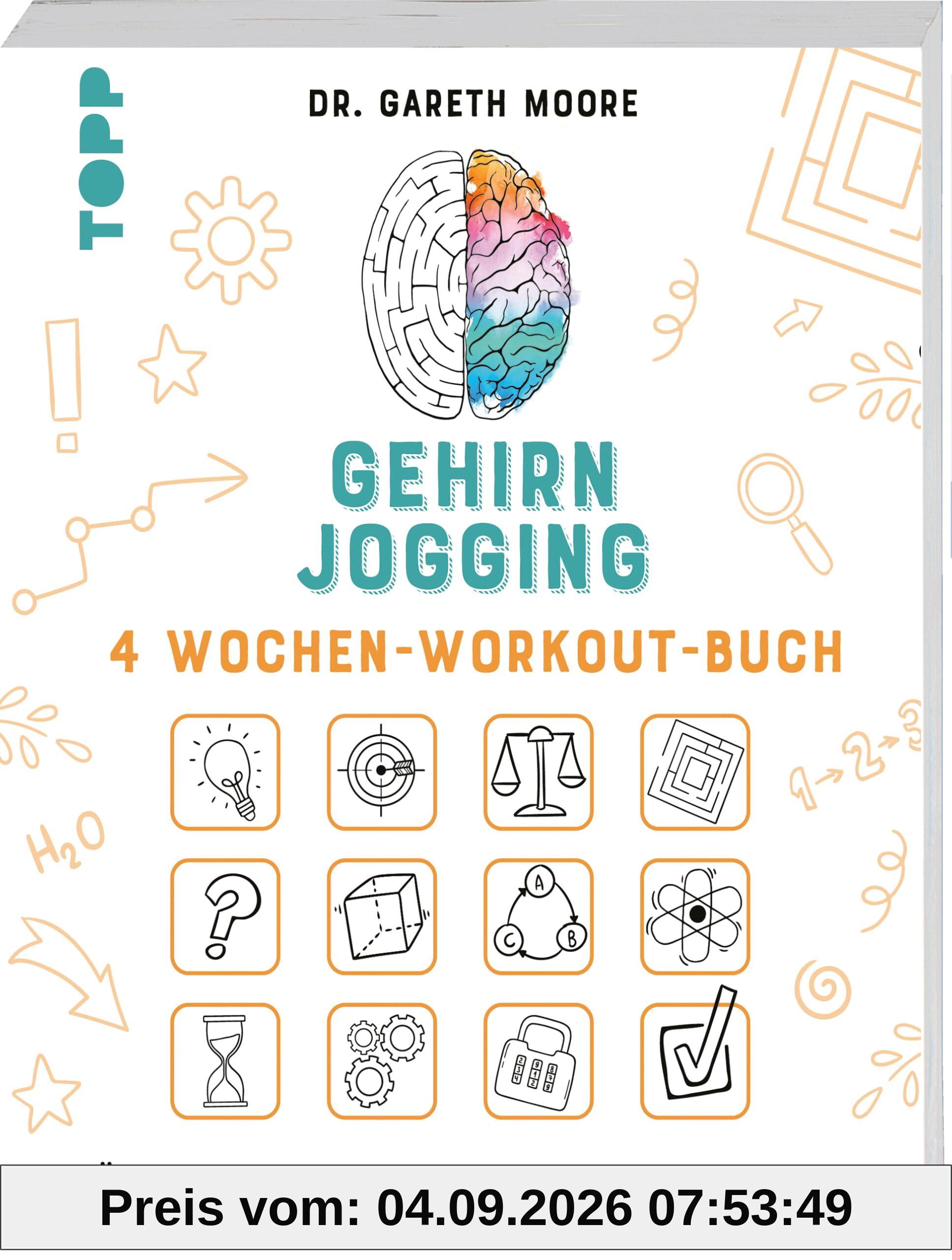 Gehirnjogging – 4 Wochen-Workout-Buch: Über 150 Rätsel zur Steigerung deiner geistigen Fitness. Von Bestseller-Autor Dr. Gareth Moore