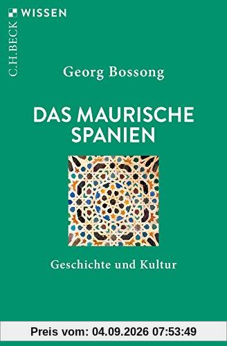Das Maurische Spanien: Geschichte und Kultur