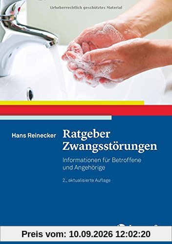 Ratgeber Zwangsstörungen: Informationen für Betroffene und Angehörige (Ratgeber zur Reihe »Fortschritte der Psychotherapie«)