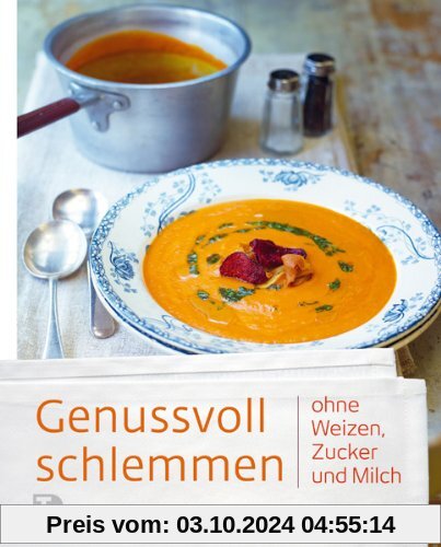 Genussvoll schlemmen ohne Weizen, Zucker und Milch