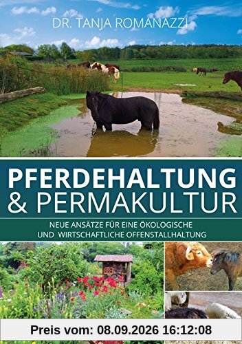 Pferdehaltung und Permakultur: Neue Ansätze für eine ökologische und wirtschaftliche Offenstallhaltung