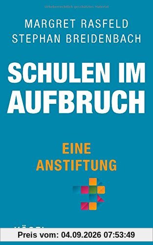 Schulen im Aufbruch - Eine Anstiftung