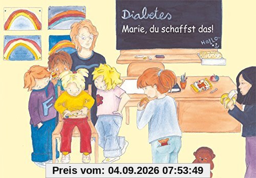 Diabetes - Marie, du schaffst das! Auch mit Diabetes ist das Leben schön