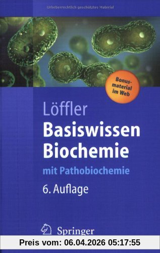 Basiswissen Biochemie: mit Pathobiochemie (Springer-Lehrbuch)