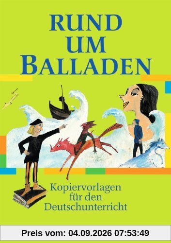 Rund um ... - Sekundarstufe I: Rund um Balladen: Kopiervorlagen