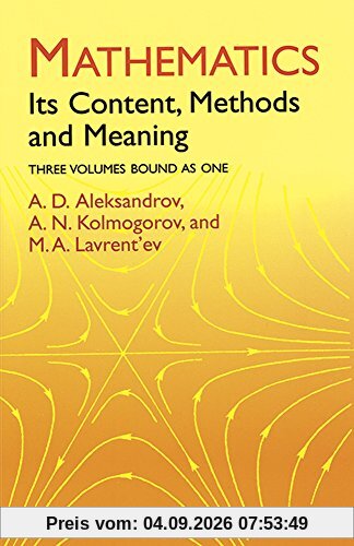 Dover Books on Mathematics: Mathematics: Its Content, Methods and Meaning