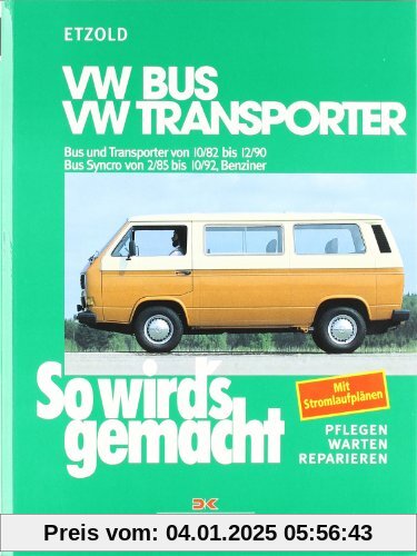 VW Bus und Transporter von 10/82 bis 12/90: VW Bus Syncro von 2/85 bis 10/92, So wird's gemacht - Band 38