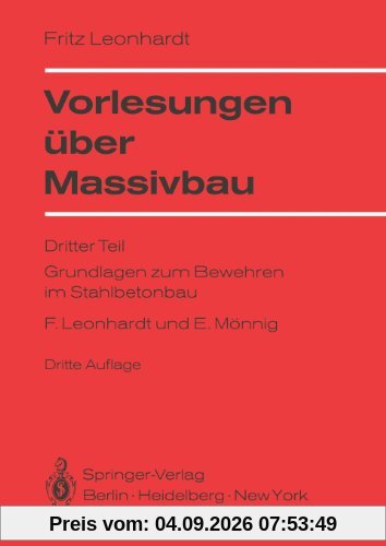 Vorlesungen Uber Massivbau: Dritter Teil Grundlagen zum Bewehren im Stahlbetonbau: Teil 3.