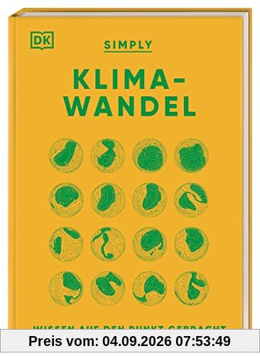 SIMPLY. Klimawandel: Wissen auf den Punkt gebracht. Visuelles Nachschlagewerk zu zentralen Aspekten des Klimawandels