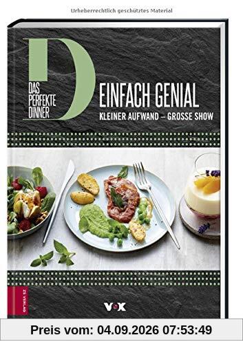 Das perfekte Dinner: Einfach genial