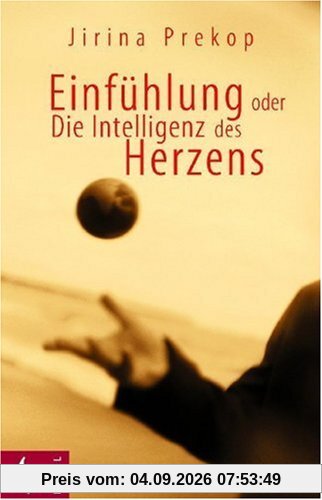 Einfühlung oder Die Intelligenz des Herzens