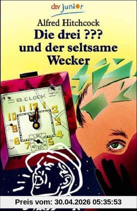 Die drei Fragezeichen und der seltsame Wecker