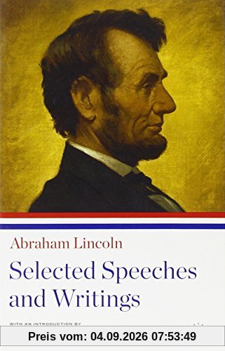 Abraham Lincoln: Selected Speeches and Writings (Library of America)