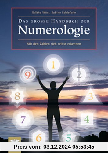 Das große Handbuch der Numerologie: Mit den Zahlen sich selbst erkennen