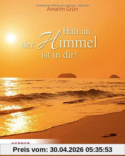 Halt an, der Himmel ist in dir!